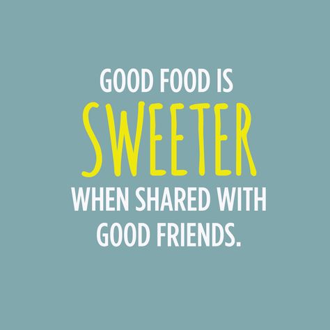 Good food is sweeter when shared with good friends. Food And Friends Quotes, Milkshake Quotes, Quotes For Food, Handmade Business Quotes, Travel Buddy Quotes, Good Company Quotes, Buddy Quotes, Eating With Friends, Buddy Quote