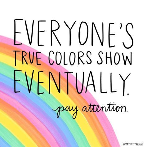 For better or worse true colors shine through. True Colors Quotes, Colors Quotes, Rainbow Quote, Journaling Prompts, Fake People, Color Quotes, Quotable Quotes, Jewelry Pendant, A Rainbow