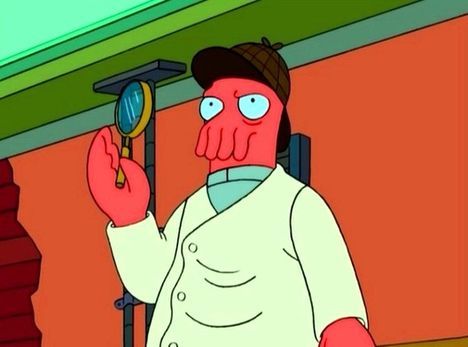 "My first clue came at 4:15 when the clock stopped, and then another two hours later at 4:15 when I discovered the body of Amy's dead, deceased corpse." Two Hours Later, Futurama, Sherlock Holmes, Clue, Sunnies, Avatar, Family Guy, Clock, Fictional Characters