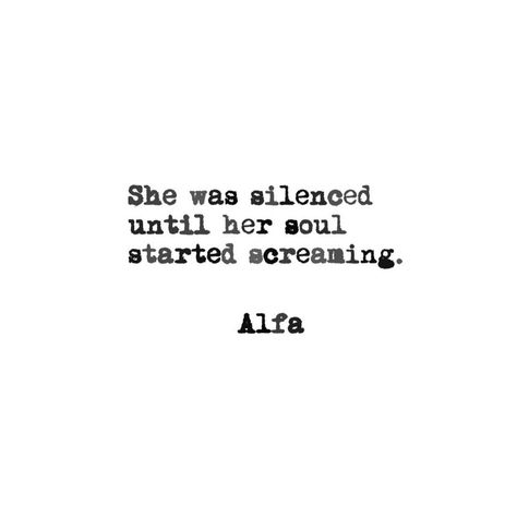 Alfa Holden on Instagram: “She was silenced until her soul started screaming | You’ve been held down and walked on too long. At some point your soul will take over…” Alfa Poetry, Quotes Poetry, Deep Thinking, Quotes Words, Poetry Quotes, Your Soul, Scream, Positive Vibes, Philosophy