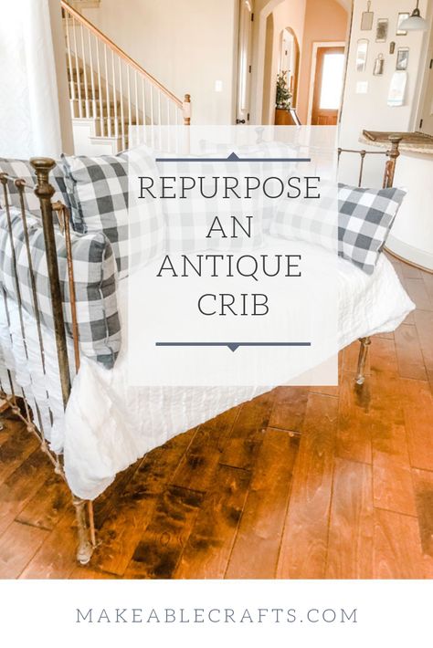 Ever find the perfect antique crib and want to repurpose it? That's exactly what I did and it took no time at all. Love this farmhouse style settee! #repurposecrib #farmhouse Vintage Crib Repurpose, Antique Cradle Repurpose, Crib Upcycle Ideas, Crib Repurpose Diy, Repurpose A Crib, Iron Baby Bed, Crib Repurpose, Iron Baby Crib, Crib Bench