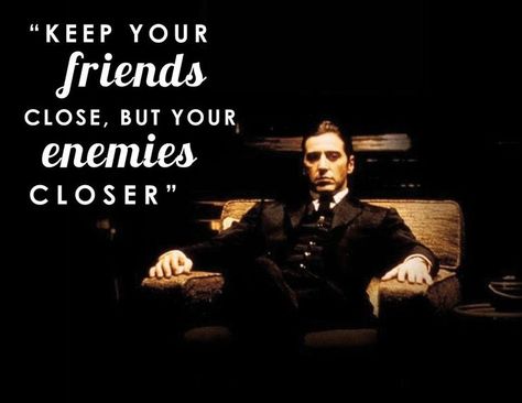 Keep your friends close, but your enemies closer. Sweet Friendship Quotes, House Cinema, Enemies Quotes, Light Cinema, Godfather Quotes, The Godfather Part Ii, Ending Quotes, Betrayal Quotes, Sport Quotes Motivational