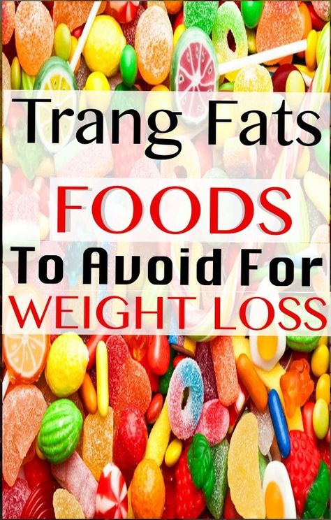 Fats Foods, Trans Fat Foods, Trans Fats, Fat Foods, Foods To Avoid, Stubborn Fat, Fat Burning Foods, Trans Fat, Better Health