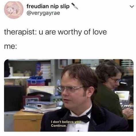 Therapy Humor, I Dont Believe You, Worthy Of Love, Introvert Problems, Self Deprecating Humor, First World Problems, Relatable Things, Funniest Memes, Nalu