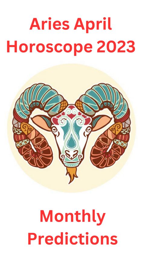 Aries 2023 April Horoscope monthly predictions. Here you will get the detailed predictions of the Aries zodiac April Month 2023 for Career, Love, Finance, Travel and Health. Aries 2023, April Aries, April Horoscope, April Month, Horoscope Sagittarius, Planet Sun, Aries Love, Horoscope Capricorn, Aries Horoscope