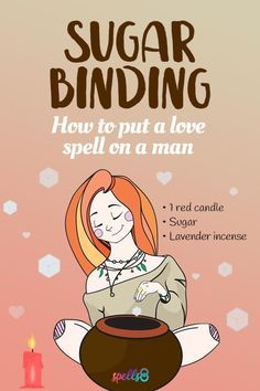 'Sugar Binding' or How to Put a Love Spell on a Man How To Put A Spell On Someone, How To Make A Love Spell, Simple Love Spells, Witchcraft Love Spells, Spelling Online, Binding Spell, Love Spell Chant, Love Binding Spell, Real Love Spells