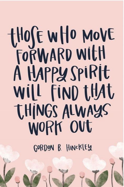 Happy Attitude, Lds Quote, Gordon B Hinckley, Having Faith, Being Positive, Gospel Quotes, Conference Quotes, Handlettering Quotes, Christ Quotes