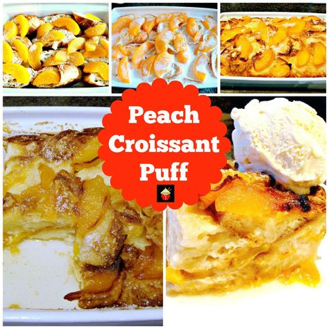 Peach Croissant Puff. A great easy dessert and perfect for using up any left over croissants! Peach Croissant, Croissant Dessert, Peach Paradise, Croissant Bread Pudding, Croissant Bread, French Toast Breakfast, Coconut Custard, Big Breakfast, Pudding Desserts