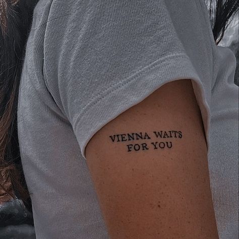 Vienna Waits For You Tattoo, Vienna Tattoo, Vienna Waits For You, Under My Skin, Discreet Tattoos, I Tattoo, Vienna, Tattoo Quotes, Tatting