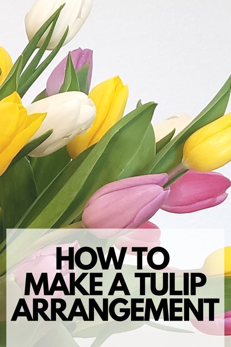 Spring Flower Centerpieces, Flowers For Table, Spring Flower Arrangements Centerpieces, Types Of Tulips, Flower Centerpieces Diy, Flower Arranging Tutorial, Diy Flower Arrangement, Tall Flower Arrangements, Tulip Centerpiece