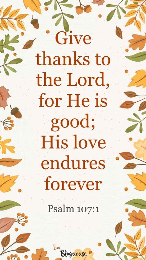 Psalm 107 1, Thanksgiving Quotes, Childrens Church, Holidays Thanksgiving, Thanksgiving Dinner, Give Thanks, Bible Quotes, Psalms, Thanksgiving