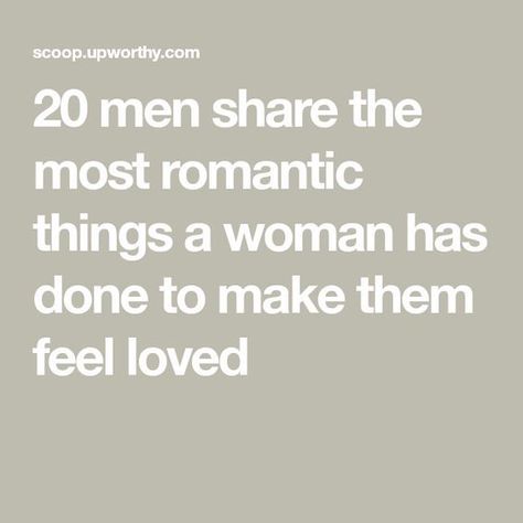 20 men share the most romantic things a woman has done to make them feel loved Romantic Things For Him, How To Romance A Man, How To Make Your Man Feel Loved, Romance For Him Ideas, How To Love A Man, How To Make A Man Feel Loved, How To Be Romantic For Him Boyfriends, How To Be More Romantic, How To Make Him Feel Loved