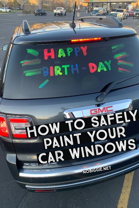 Safely use water based acrylic paint on car windows to celebrate big moments. Learn how to easy remove the paint as well! | NoBiggie.net Decorated Car For Birthday, Car Window Paint, Window Markers, Window Writing, Cars Theme Birthday Party, Water Based Acrylic Paint, Kid Friendly Travel Destinations, Kid Friendly Trips, Diy Window