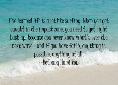 Quote By Bethany Hamilton Bethany Hamilton Quotes, Hamilton Quotes, Surfing Quotes, Mavericks Surfing, Bethany Hamilton, Soul Surfer, Salty Hair, Half Moon Bay, Surf Lesson