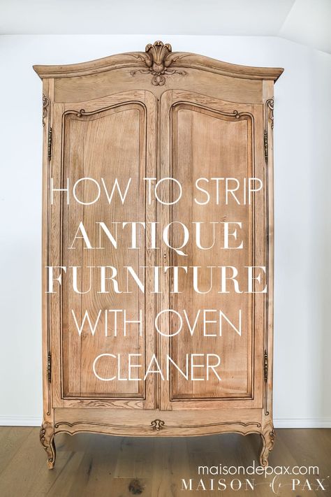 A complete guide on how to strip furniture with oven cleaner to get a beautiful, raw wood finish! #diyfurniture #woodfurniture #furnituremakeover Bleached Wood Armoire, Wood Veneer Furniture Makeover, Stripped Wood Dresser, Redoing Antique Furniture, French Country Painted Furniture, Redone Armoire, Wood Refurbishing, Antique Armoire Makeover, Diy Antique Furniture