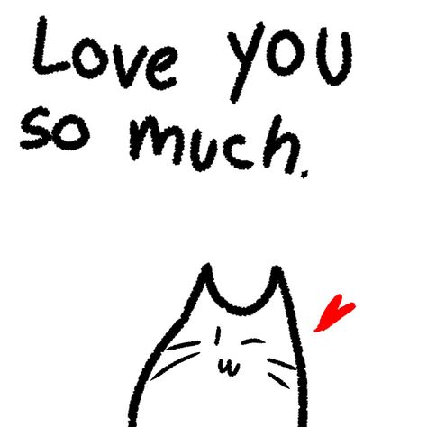 I Love You Cute Pics Anime, I Love You Very Much, I Love You Doodles For Him, I Love You So Much For Him, I Love You Cat, I Love You Cute Pics, Cute Messages For Her, I Love U So Much, Relationship Thoughts