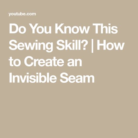 Do You Know This Sewing Skill? | How to Create an Invisible Seam Seam Sewing, Sewing Needles, Sewing Skills, Hand Sewing, Did You Know, To Create, The Creator, Tools, Sewing