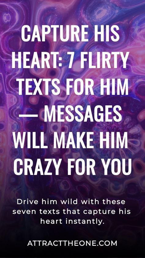 "Capture his heart: 7 flirty texts for him to make him crazy for you." Funny Text For Boyfriend, To Send To Him, Flirty Things To Send Him, Thinking Of You Quotes For Him Flirty, Texts To Send To Your Crush, Text To Make Him Smile, Playful Flirting, Flirty Texts For Him Messages, Texts To Send Him