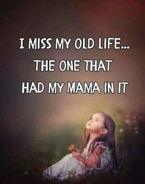 I Miss My Old Life, Miss My Mom Quotes, Love My Mom Quotes, Mom In Heaven Quotes, Missing My Mom, My Mom Quotes, Miss You Mom Quotes, Mom I Miss You, In Heaven Quotes