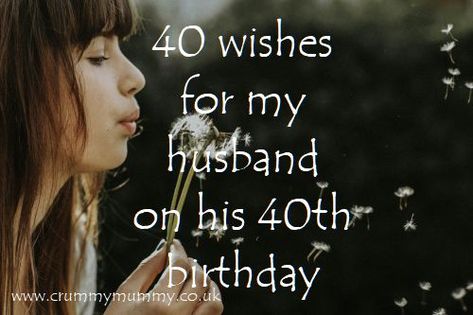 40 wishes for my husband on his 40th birthday 40th Birthday For Husband, Husband 40th Birthday Quotes, 40th Birthday Wishes For Husband, Bday Message For Husband, 40th Birthday Wishes For Him, Birthday Greetings To Husband, 40th Birthday Husband, Husbands 40th Birthday, Birthday Message To Husband