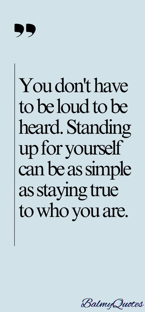 Discover inspiring and bold quotes about standing up for yourself and owning your worth. Pin these empowering quotes to remind yourself to always prioritize self-respect and bravery. Ways To Stand Up For Yourself, Quotes About Becoming Yourself, Back And Forth Quotes, Quotes About Fitting In, Be Your Authentic Self Quotes, Being Supportive Quotes, Stand Your Ground Quotes, Be Easy On Yourself Quotes, Self Actualization Quotes