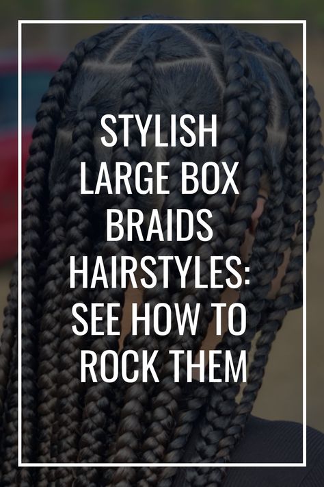 Large Box Braids Hairstyles Large Traditional Box Braids, Large French Braids, Box Braids Large Parts, Braids No Curls, Large Braids For Black Hair, Gray Hairstyles For Black Women, Braiding Pattern For Box Braids, Large Box Braids Hairstyles, Large Box Braids Styles