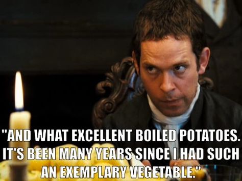 Pride and Prejudice.  Love it!  Have to say it every time I eat boiled potatoes! Mr Collins Potatoes, Mr Collins Pride And Prejudice, Pride And Prejudice Potatoes, What Excellent Boiled Potatoes Pride And Prejudice, Boiled Potatoes Pride And Prejudice, Pride And Prejudice Mr Collins, Pride And Prejudice Boiled Potatoes, Pride And Prejudice Funny, Funny Pride And Prejudice