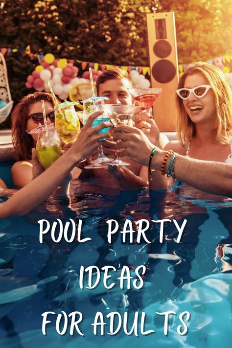 63 Pool Party Ideas for Adults & Water Games - Fun Party Pop Pool Birthday Party Decorations For Adults, Activities For A Pool Party, Adults Pool Party Ideas, Pool Party Decor Ideas For Adults, Pool Drinking Games For Adults, Pool Activities For Adults, Pool Party For Adults Ideas, Pool Party Ideas For Adults Decoration Birthday, Pool Party Themes For Adults Summer