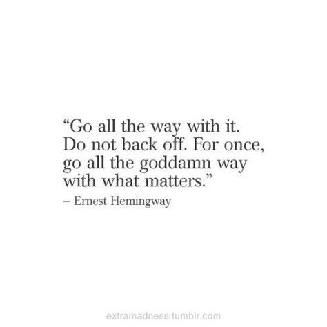 Ernest Hemingway (American author and journalist) Hemmingway Quotes, Hemingway Quotes, Gentlemen's Guide, Daily Inspirational Quotes, Moving On Quotes, Literature Quotes, More Quotes, Cs Lewis, Memorable Quotes