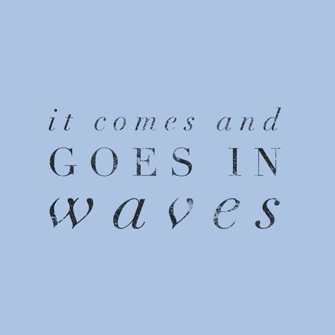 It comes and goes (Dean Lewis/ Waves) - background, wallpaper, quotes | Made by breeLferguson It Comes In Waves Quotes, Life Waves Quote, Dean Lewis Tattoo Ideas, It Comes And Goes In Waves, Dean Lewis Tattoo, Dean Lewis Aesthetic, Gale Aesthetic, Background Wallpaper Quotes, Life Comes In Waves