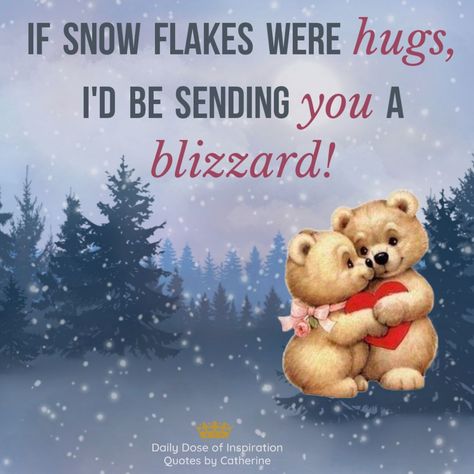 If snowflakes were hugs, I'd be sending you a blizzard. 💙🖤💙🖤💙 . #Love #kindness #hugs #lovingfamily #friends #partner #relationship #theWorldNeedsLove Sending Hugs Images, Sending Lots Of Love And Hugs, Send Hugs Quotes, Hug Your Loved Ones Quotes, Our First Hug Quotes, Sending You Hugs And Kisses Meme, Love Hug, Inspiring Quotes About Life, Inspiring Quotes