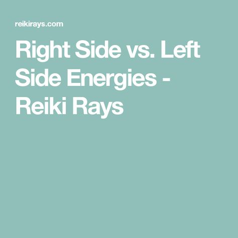 Right Side vs. Left Side Energies - Reiki Rays Feminine Side Vs Masculine Side, Masculine Traits, Masculine Feminine, Body Energy, Physical Wellness, Energy Field, The Energy, Energy Healing, The Body