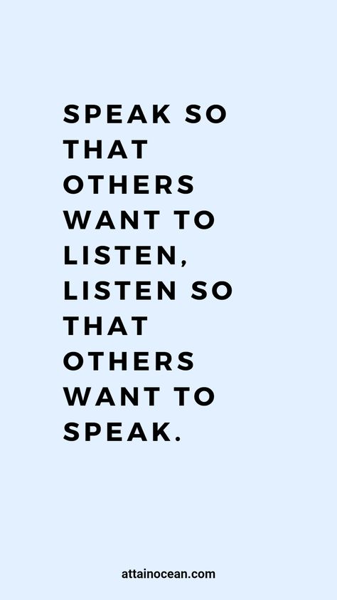 Speak Life Into Others, Listening Quotes Communication, Listen More Than You Speak, Quotes About Communication At Work, Leadership Communication Quotes, Work Communication Quotes, Communication Skills Quotes, Communication Quotes Workplace, Good Communication Quotes