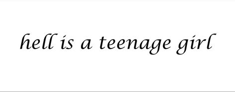 Teenage Girl Quotes, Rebellion Quotes, Kogal Gyaru, Hell Is A Teenage Girl, Feminine Rage, Angry Girl, Inspo Quotes, Riot Grrrl, Teenager Quotes