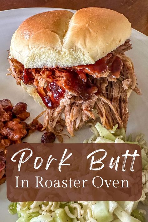 Pork Butt sandwich with a side of beans and coleslaw. Electric Oven Roaster Recipes, Recipes For A Roaster Oven, Pork Loin In Roaster Oven, Cooking In A Roaster Oven, Nesco Roaster Oven Recipes, Pulled Pork Electric Roaster, Pulled Pork In Nesco Roaster, Pork Shoulder In Electric Roaster, Pulled Pork Roaster Oven Easy Recipes