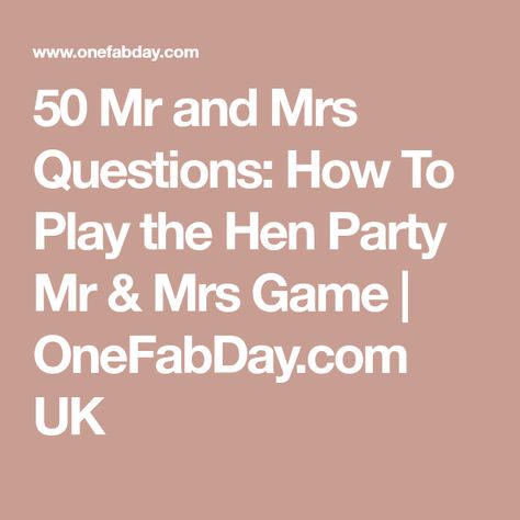 50 Mr and Mrs Questions: How To Play the Hen Party Mr & Mrs Game | OneFabDay.com UK Mr And Mrs Questions, Mr And Mrs Game, Do Questions, Party Questions, Mrs And Mrs, 50 Questions, Hen Party Games, Question Game, Hen Do