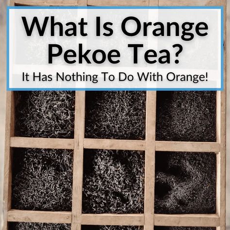 Wondering what orange pekoe tea is? It has nothing to do with the color orange. Or with the fruit. The name actually comes from two different places. The first... Orange Pekoe Tea Recipes, Orange Pekoe Tea Benefits, Tea Guide, Orange Pekoe Tea, Hot Tea Recipes, Types Of Oranges, The Color Orange, How To Make Orange, Different Types Of Tea