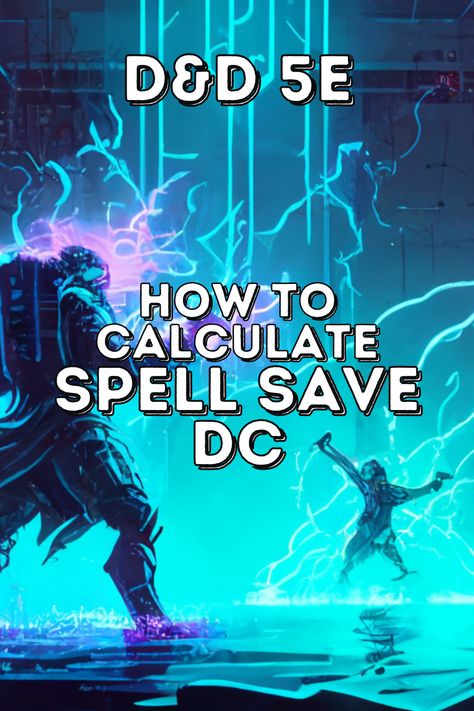 How to Calculate Spell Save DC in D&D 5e Dnd Campaign, Campaign Ideas, Dungeons And Dragons Game, The Spell, Tabletop Games, Rocks And Minerals, Calculator, Dungeons And Dragons, Target