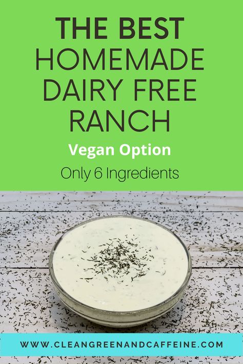 The Best Homemade Dairy Free Ranch Dressing (Vegan Option) - Clean Green & Caffeine Homemade Dairy Free Ranch, Dairy Free Ranch, Dairy Free Ranch Dressing, Vegan Ranch Dressing, Vegan Ranch, Clean Green, Pickle Juice, Vegan Options, Green Cleaning