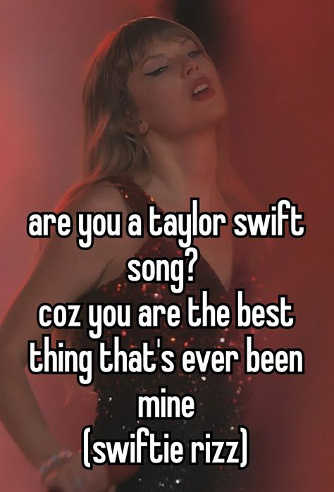 Swiftie Pickup Lines, Taylor Swift Pickup Lines, Taylor Swift Rizz Pick Up Lines, Taylor Swift Pick Up Lines, Swiftie Rizz Lines, Taylor Swift Rizz, Swiftie Rizz, Taylor Memes, Rizz Lines