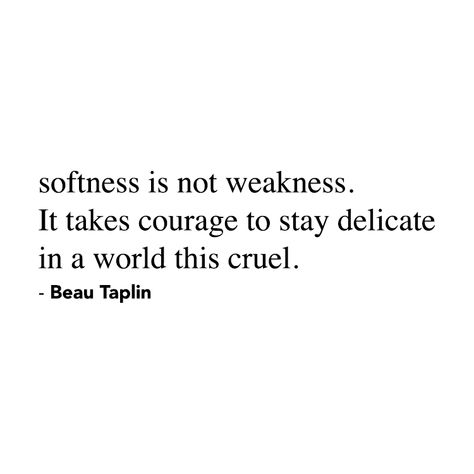 Softness Is Not Weakness, This World Is Cruel Quotes, My Weakness Quotes, Cruel World Quotes, Weakness Quotes, Moody Quotes, Cruel World, Oc Board, World Quotes