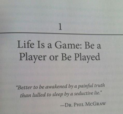 Better to be awakened by a painful truth than lulled to sleep by a seductive lie. -Dr. Phil McGraw Life Is A Game, Life Code, Life Sayings, Dr Phil, Nice Quotes, Really Deep Quotes, Animals Design, Art Animals, Study Inspiration