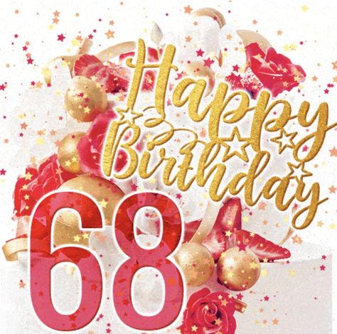 Happy 68th Birthday, One Happy Birthday, 68th Birthday, 68 Birthday, Nice One, Happy Birthday Images, Birthday Images, Event Decor, Party Decorations