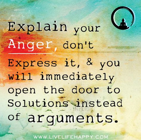 Explain your anger, don't express it, and you will immedia… | Flickr