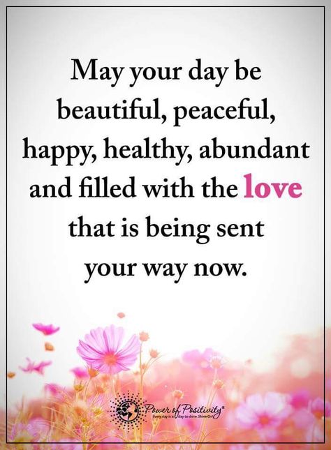 May your day be beautiful, peaceful, happy, healthy, abundant and filled with the love that is being sent your way now. #powerofpositivity #positivewords #positivethinking #inspirationalquote #motivationalquotes #quotes Be Blessed Quotes, May Your Day Be Blessed, Lucky Quotes, Be Peaceful, Friday Messages, Inspirational Good Morning Messages, Mom Prayers, Beauty Words, Beautiful Morning Messages