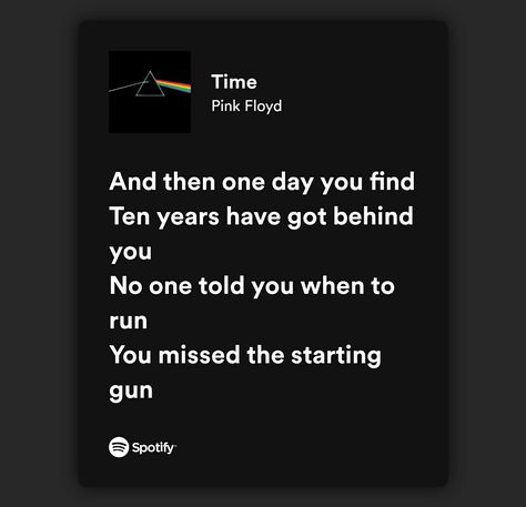 Poetic Song Lyrics, Pink Floyd Quotes Lyrics, Pink Floyd Quotes, Time Pink Floyd, Poetic Lyrics, Pink Floyd Lyrics, Dark Lyrics, Beatles Wallpaper, Rock Quotes