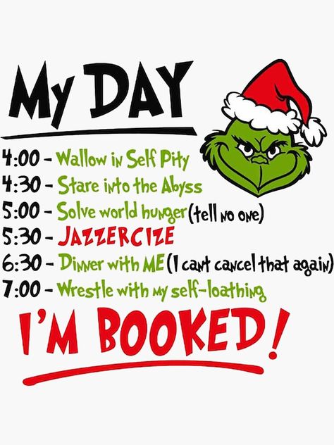 "My Day Grinch Booked" Sticker for Sale by mesonmenyer Grinch Sayings Christmas, Grinch Sayings Quotes Free Printables, Grinch Sayings Quotes Funny, The Grinch Quotes, Grinch Name, Christmas Quotes Grinch, Grinch Day, Grinch Stickers, Grinch Ideas