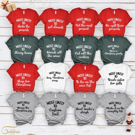 Most Likely To Shirts, Christmas Party Tops, Christmas Nice List, Group Food, Christmas Movie Shirts, Food Shirt, Christmas T Shirt Design, Family Christmas Shirts, Funny Graphic Tees