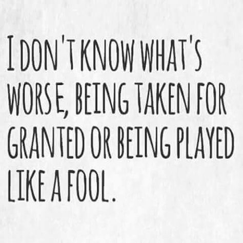 Playing Me For A Fool Quotes, A Fool Quotes, Genuine People Quotes, Respect Relationship Quotes, Fool Quotes, My Biggest Fear, Play Quotes, Good Woman Quotes, Life Quotes Wallpaper