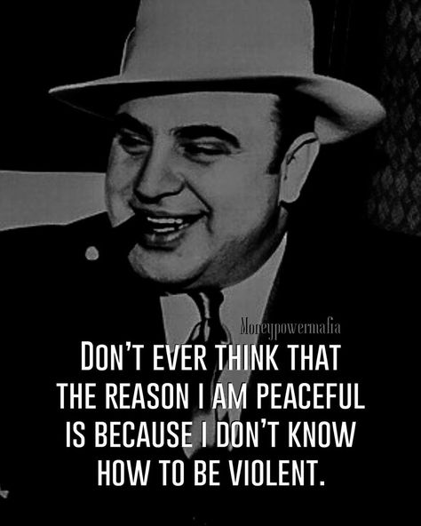 𝐆𝐚𝐧𝐠𝐬𝐭𝐞𝐫 𝐌𝐨𝐭𝐢𝐯𝐚𝐭𝐢𝐨𝐧 ™ on Instagram: “Al Capone🔫💯” Al Capone Quotes, Gangster Quotes Real, Mob Quotes, Mafia Quotes, Patience Citation, Gangster Love Quotes, Mafia Men, Shoreline Mafia, Mafia Italiana